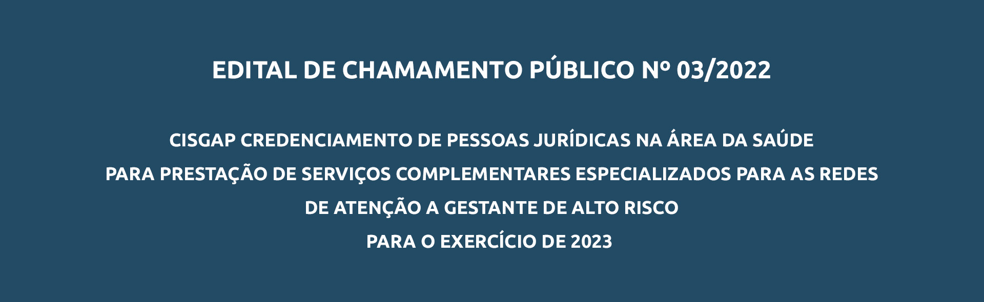 EDITAL DE CHAMAMENTO PBLICO N 03/2022 - CISGAP